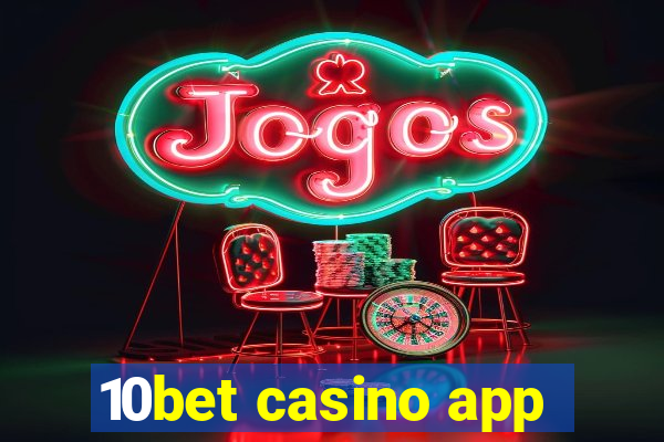 10bet casino app